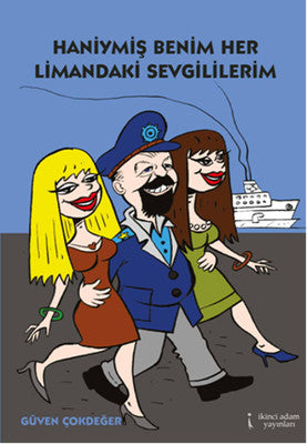 Haniymiş Benim Her Limandaki Sevgililerim | İkinci Adam Yayınları