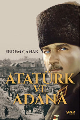 Atatürk ve Adana | Gece Kitaplığı