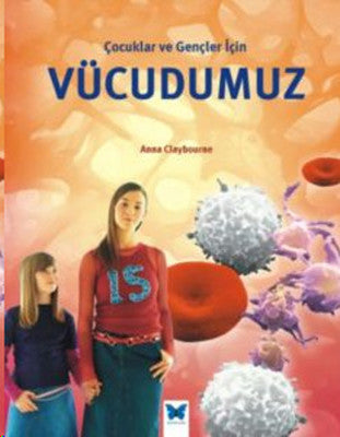 Çocuklar ve Gençler İçin Vücudumuz | Mavi Kelebek