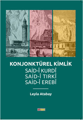 Konjonktürel Kimlik Said-Kurdi Said-i Tırki Said-i Erebi | Sitav yayınevi