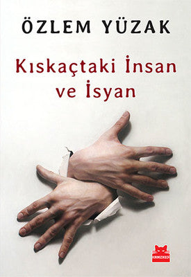 Kıskaçtaki İnsan ve İsyan | Kırmızı Kedi