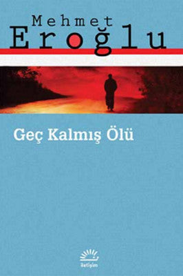 Geç Kalmış Ölü | İletişim Yayınları