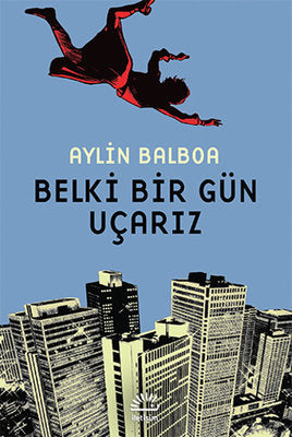Belki Bir Gün Uçarız | İletişim Yayınları