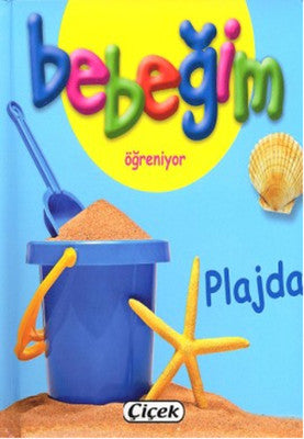Bebeğim Öğreniyor - Plajda | Çiçek Yayıncılık