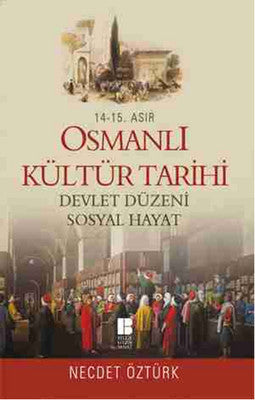 Osmanlı Kültür Tarihi - 14.-15. Asır | Bilge Kültür Sanat