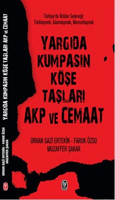 Yargıda Kumpasın Köşe Taşları Akp ve Cemaat | Tekin Yayınevi
