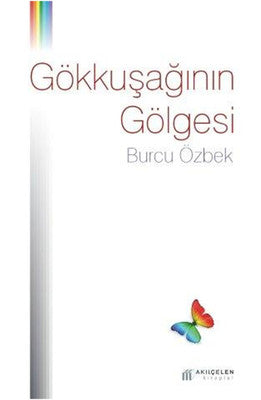 Gökkuşağının Gölgesi | Akılçelen Kitaplar