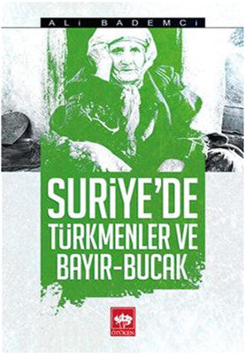 Suriye'de Türkmenler ve Bayır - Bucak | Ötüken Neşriyat Yayınları