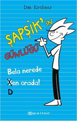 Şapşikin Günlüğü - Bela Nerede Ben Orada | Epsilon Yayınevi