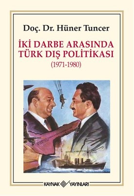 İki Darbe Arasında Türk Dış Politikası 1971 - 1980 | Kaynak Yayınları