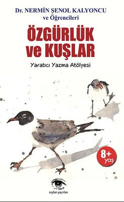 Özgürlük Ve Kuşlar | Ceylan Yayıncılık
