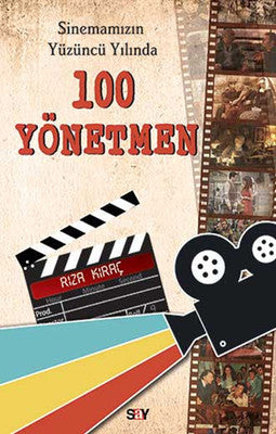 Sinemamızın Yüzüncü Yılında 100 Yönetmen | Say Yayınları