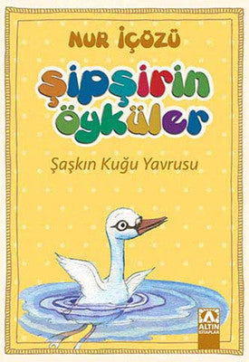 Şipşirin Öyküler - Şaşkın Kuğu Yavrusu | Altın Kitaplar