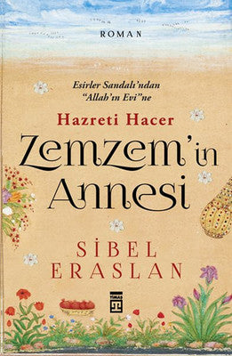 Zemzem'in Annesi Hazreti Hacer | Timaş Yayınları