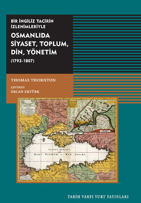 Osmanlıda SiyasetToplum Din Yönetim ( 1793-1807) | Tarih Vakfı Yurt Yayınları