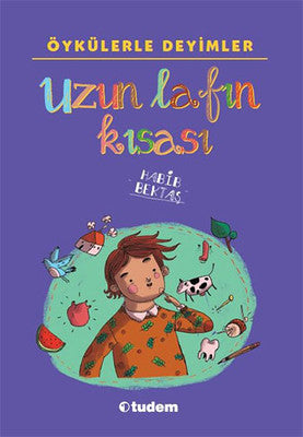 Öykülerle Deyimler - Uzun Lafın Kısası | Tudem Yayınları