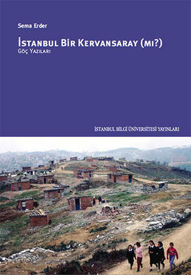 İstanbul Bir Kervansaray mı? | İstanbul Bilgi Üniv.Yayınları