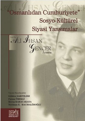 Osmanlıdan Cumhuriyete Sosyo - Kültürel Siyasi Yansımalar | Derin Yayınları