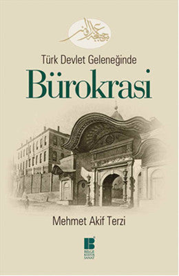 Türk Devlet Geleneğinde Bürokrasi | Bilge Kültür Sanat