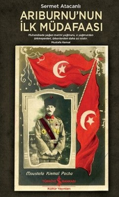 Arıburnu'nun İlk Müdafaası | İş Bankası Kültür Yayınları