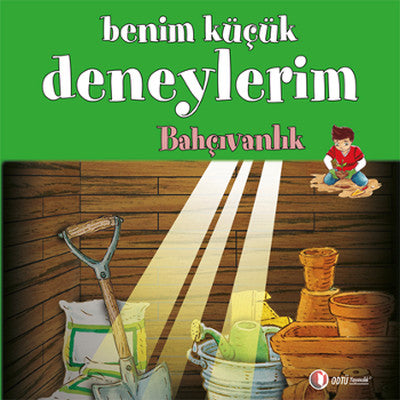 Benim Küçük Deneylerim - Bahçıvanlık | ODTÜ Yayıncılık