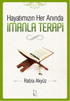 Hayatımızın Her Anında İmanla Terapi | İkinci Adam Yayınları