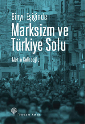 Binyıl Eşiğinde Marksizm ve Türkiye Solu | Yordam Kitap