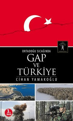 Ortadoğu Sıcağında Gap ve Türkiye | İlgi Kültür Yayınları