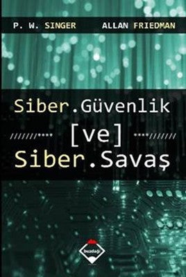 Siber Güvenlik ve Siber Savaş | Buzdağı Yayınevi