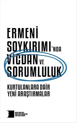 Ermeni Soykırımı'nda Vicdan ve Sorumluluk - Kurtulanlara Dair Yeni Araştırmalar | Hrant Dink Vakfı Yayınları