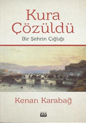 Kura Çözüldü - Bir Şehrin Çığlığı | Su Yayınları