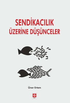 Sendikacılık Üzerine Düşünceler | Ekin Basım Yayın