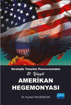 21. Yüzyıl Amerikan Hegemonyası | Nobel Akademik Yayıncılık