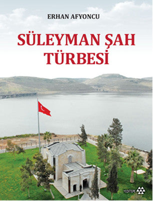 Süleyman Şah Türbesi | Yeditepe Yayınevi