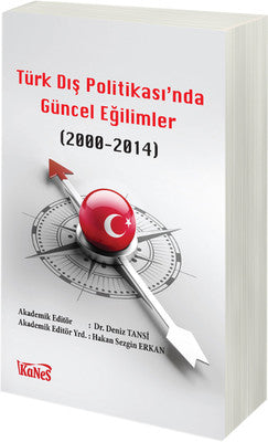 Türk Dış Politikas'ında Güncel Eğilimler 2000 - 2014 | Kanes Yayınları