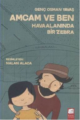 Amcam ve Ben Havaalanında Bir Zebra | Final Kültür Sanat Yayınları