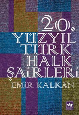 20. Yüzyıl Türk Halk Şairleri | Ötüken Yayınları