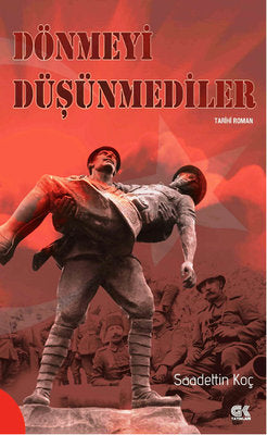 Dönmeyi Düşünmediler | Gençlik Kitabevi Yayınları