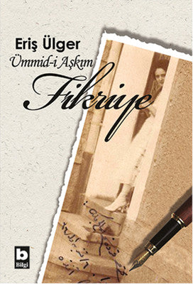 Ümmid-i Aşkım Fikriye | Bilgi Yayınevi