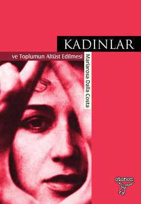 Kadınlar ve Toplumun Altüst Edilmesi | Otonom Yayıncılık