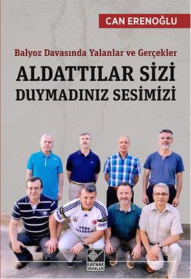 Aldattılar Sizi Duymadınız Sesimizi | Kaynak Yayınları