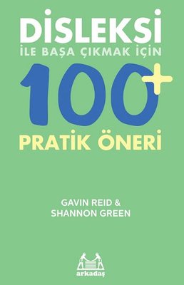 Disleksi ile Başa Çıkmak İçin 100+ Pratik Öneri | Arkadaş Yayıncılık