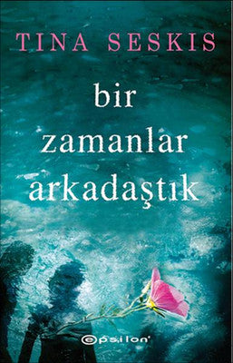 Bir Zamanlar Arkadaştık | Epsilon Yayınevi