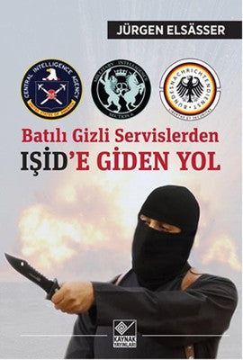 Batılı Gizli Servislerden Işid'e Giden Yol | Kaynak Yayınları