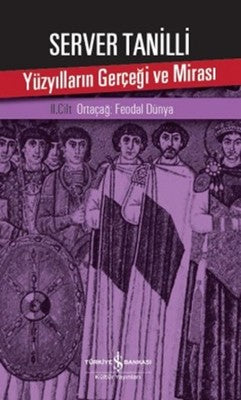 Yüzyılların Gerçeği ve Mirası 2. Cilt - Ortaçağ: Feodal Dünya | İş Bankası Kültür Yayınları