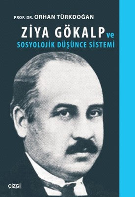 Ziya Gökalp ve Sosyolojik Düşünce Sistemi | Çizgi Kitapevi