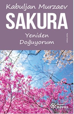 Sakura - Yeniden Doğuyorum | Doğan Novus Yayınları
