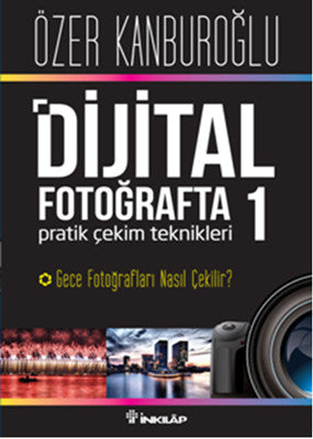 Dijital Fotoğrafta Pratik Çekim Teknikleri 1 | İnkılap Yayınları