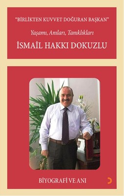 Birlikten Kuvvet Doğuran Başkan İsmail Hakkı Dokuzlu | Cinius