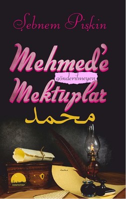 Mehmed'e Gönderilmeyen Mektuplar | Kent Kitap